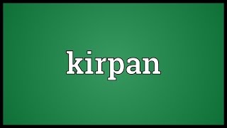 Kirpan Meaning [upl. by Ydnahs489]