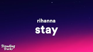 Rihanna  Stay Lyrics I want you to stay [upl. by Reivax169]