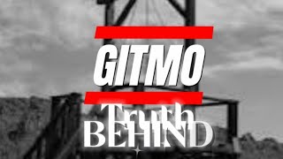 GITMO The TRUTH BEHIND THE VAIL [upl. by Aaronson]