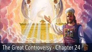 The Great Controversy Chapter 24 In the Holy of Holies [upl. by Battista]