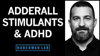 Adderall Stimulants amp Modafinil for ADHD Short amp LongTerm Effects  Huberman Lab Podcast [upl. by Pegg]