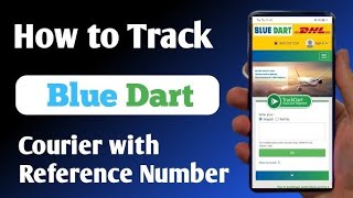 How to Track Blue dart courier with Reference number  kaise Track kare blue dart courier service [upl. by Admana]