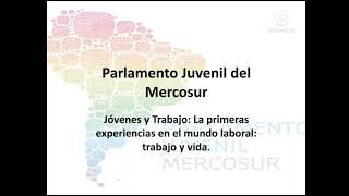 Parlamento Juvenil del Mercosur Jóvenes y Trabajo [upl. by Arotal]