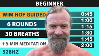 Beginner Wim Hof Guided Breathing  6 Rounds  30 Breaths  5 min Meditation  528hz [upl. by Akinna]