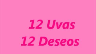 Significado De Cada Uva de Fin De Año ♥ 12 Uvas 12 Deseos [upl. by Nnalyrehc527]