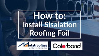 How To Install Sisalation roofing foil  Metal Roofing Online [upl. by Eemiaj419]