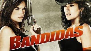 Bandidas 2006 l Salma Hayek l Penelope Cruz l Steve Zahn l Full Movie Hindi Facts And Review [upl. by Eugenides]