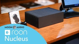 Roon Nucleus Plus Network Streamer Howto Guide  Moon Audio [upl. by Aronson489]