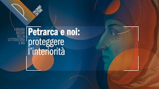 Petrarca e noi proteggere l’interiorità [upl. by Atteras]