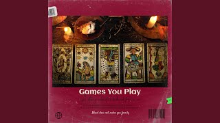 Games You Play [upl. by Saidee]