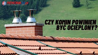 CZY KOMIN POWINIEN BYĆ OCIEPLONY [upl. by Haidebez]