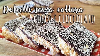 Dolcetti al cocco e cioccolato fondente  SENZA COTTURA  RICETTA FACILE [upl. by Enirol]