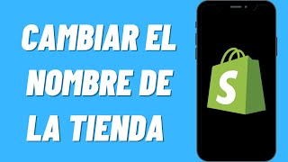 Cómo cambiar el nombre de la tienda en Shopify [upl. by Dorcia]