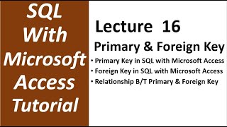 SQL with Microsoft Access 2016  PRIMARY KEY and FOREIGN KEY in SQL with Microsoft Access  16 [upl. by Selmner]