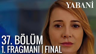 Yabani 37 Bölüm Fragmanı  FINAL [upl. by Nadaba]