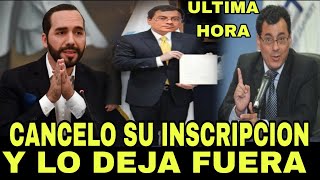 DIOS MIO NO PUEDER SER CANCELO LA INCRIPCION DE LA CANDIDATURA DE NAYIB BUKELE Y LO DEJA FUERA [upl. by Auoh853]