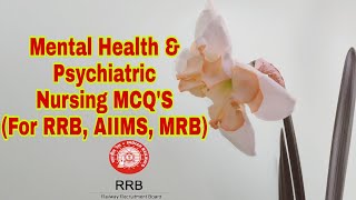 Mental Health amp Psychiatric Nursing MCQS For AIIMS RRB JIPMER [upl. by Charlotte]