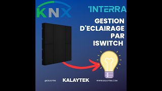 Programmation domotique KNX ETS Gestion éclairage ONOFF depuis iswitch INTERRA KNX Actionneur combo [upl. by Moise]