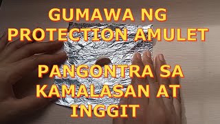 GUMAWA NG PROTECTION AMULET PANGONTRA SA KAMALASAN AT MGA INGGIT pampaswertetips protectionamulet [upl. by Analak]