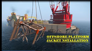 OFFSHORE PLATFORM JACKET INSTALLATION [upl. by Knoll]