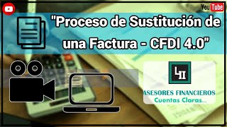 Proceso de Sustitucion de una Factura  CFDI 40 [upl. by Haisi]