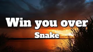 win you over  snake lyrics [upl. by Lorenzo935]