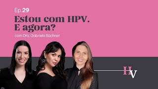 Estou com HPV E agora ep29 [upl. by Selina170]