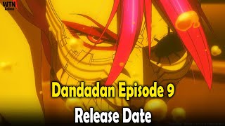 Dandadan Episode 9 Release Date amp Time [upl. by Barrada]