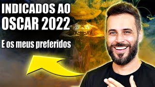 FILMES INDICADOS AO OSCAR 2022  E os meus Preferidos [upl. by Atiuqiram943]