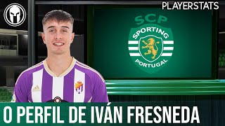 IVÁN FRESNEDA  REFORÇO DO SPORTING CP  MERCADO DE TRANSFERÊNCIAS  PERFIL DO ALA DO VALLADOLID [upl. by Atiuqrahc341]