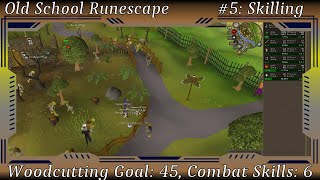 OSRS 5 Skilling  Woodcutting Goal 45 Combat Skills 6 [upl. by Kellen643]