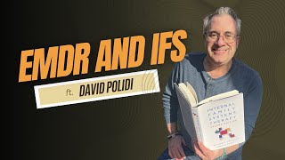 EMDR and IFS with David Polidi [upl. by Arleen103]