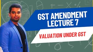 GST AMENDMENT  VALUATION  CA INTER AND CS EXECUTIVE [upl. by Urania]