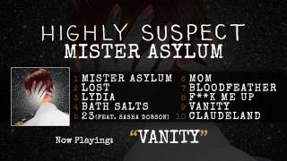 Highly Suspect  Vanity Audio Only [upl. by Scheld939]