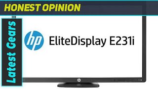 HP EliteDisplay E231i 23Inch LED Monitor Review [upl. by Algy]