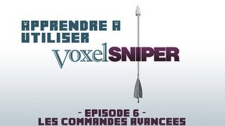 Tuto Apprendre a utiliser VoxelSniper  Episode 6  Les commandes avancées [upl. by Xena877]