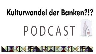 Kulturwandel der Banken  Podcast [upl. by Minta74]