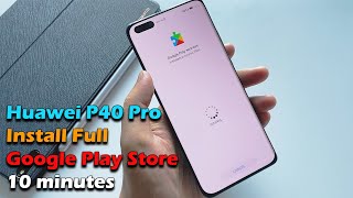 Huawei P40 Install Full Google Play Store 10 minutes [upl. by Yraunaj]