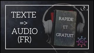 IA Comment transformer un texte FR en audio  Gratuit et Rapide [upl. by Nwahsor]