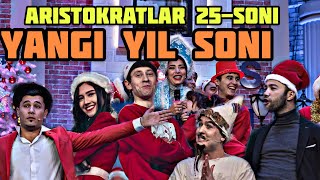 Aristokratlar 25soni Yangi yil soni FINAL soni [upl. by Bollay]