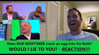 Americans React  DOES BOB MORTIMER CRACK AN EGG INTO HIS BATH  Would I Lie To You  REACTION [upl. by Chamberlin624]