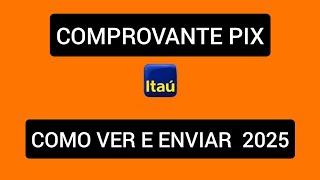 Como ver e enviar comprovante de PIX do Itaú 2025 [upl. by Salina]