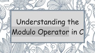 Understanding the Modulo Operator in C [upl. by Ananna963]