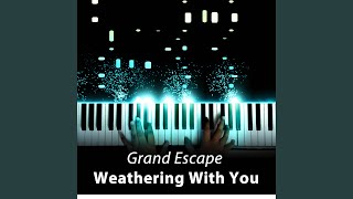 Grand Escape From quotWeathering With Youquot Piano Solo [upl. by Gerhard618]