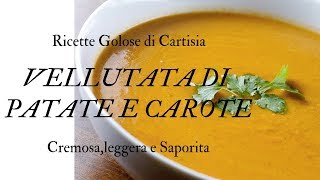 Vellutata di Patate e Carotecremosa leggera e saporita [upl. by Rozek]