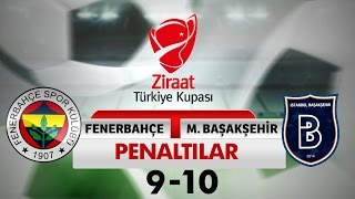 Fenerbahçe 9  Başakşehir  10  Penaltılar  Ziraat Türkiye Kupası [upl. by Xavier]