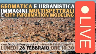 LIVE  Geomatica per lurbanistica  City Information Modeling  con Nicole Pascucci [upl. by Dewhurst]