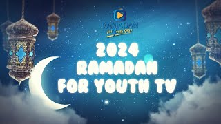 Ramadan for Youth TV Day 1 2024 [upl. by Nalloh]