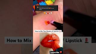 How to MIX TWO Shades of Lipstick 💄colormixing lipstickhacks satisfyingvideo lipstickmixing [upl. by Elokcin]