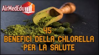 45 Benefici della Chlorella per la Salute [upl. by Noiram]